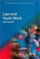 Law and Youth Work di Mary Maguire edito da Learning Matters