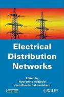 Electrical Distribution Networks di Hadjsa&iuml, Nouredine d edito da ISTE Ltd.