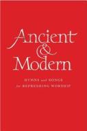 Ancient & Modern, Melody Edition: Hymns and Songs for Refreshing Worship edito da Hymns Ancient & Modern