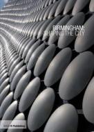 Birmingham: Shaping The City di Ben Flatman edito da Riba Publishing