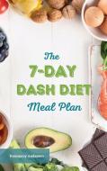 THE 7-DAY DASH DIET MEAL PLAN: THE ULTIM di ROSEMARY ANDERSON edito da LIGHTNING SOURCE UK LTD