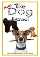 The Multi Dog Journal di Black Mare Books edito da BLACK MARE BOOKS