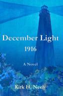 December Light 1916 di KIRK H. NEELY edito da Lightning Source Uk Ltd