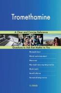 Tromethamine; A Clear and Concise Reference di G. J. Blokdijk edito da Createspace Independent Publishing Platform