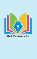 Blank Vocabulary List: Any Language Blank Vocabulary Worksheet for Write in Word, Definition, Sentence and Note. 6 Words Per Pages Cover 7 di Lou Thompson edito da Createspace Independent Publishing Platform