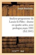 Analyse-Programme de Lazare-Le-Pï¿½tre di Bouchardy-J edito da Hachette Livre - Bnf