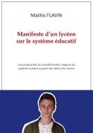 Manifeste d'un lycéen sur le système éducatif di Mathis Flavin edito da Books on Demand