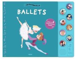 My First Music Book: My First Ballet di Christelle Galloux edito da Auzou Eveil