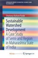 Sustainable Watershed Development di Pande Chaitanya Baliram Pande edito da Springer Nature B.V.