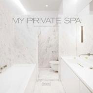My Private Spa di Markus Sebastian Braun edito da Braun Publishing AG