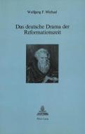Das deutsche Drama der Reformationszeit di Wolfgang F. Michael edito da P.I.E.