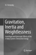 Gravitation, Inertia and Weightlessness di V. I. Ferronsky edito da Springer International Publishing