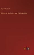 Römische Hochzeits- und Ehedenkmäler di August Rossbach edito da Outlook Verlag