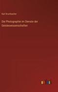 Die Photographie im Dienste der Geisteswissenschaften di Karl Krumbacher edito da Outlook Verlag