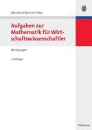 Aufgaben Zur Mathematik Fur Wirtschaftswissenschaftler: Mit Losungen di Otto Hass, Norman Fickel edito da Oldenbourg Wissenschaftsverlag