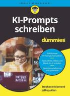 KI-Prompts schreiben für Dummies di Stephanie Diamond, Jeffrey G. Allen, Judith Muhr edito da Wiley-VCH GmbH