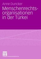 Menschenrechtsorganisationen in der Türkei di Anne Duncker edito da VS Verlag für Sozialw.