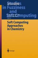 Soft Computing Approaches in Chemistry di H. M. Cartwright, L. M. Sztandera edito da Springer Berlin Heidelberg