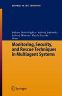 Monitoring, Security, and Rescue Techniques in Multiagent Systems edito da Springer Berlin Heidelberg