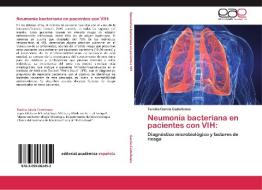 Neumonía bacteriana en pacientes con VIH: di Tersilia García Castellanos edito da EAE