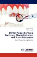 Dental Plaque Forming Bacteria's Characterization and Stress Responses di Gaurav Solanki, Renu Solanki edito da LAP Lambert Academic Publishing
