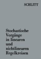 Stochastische Vorgänge in linearen und nichtlinearen Regelkreisen di Herbert Schlitt edito da Vieweg+Teubner Verlag