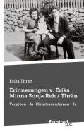 Erinnerungen v. Erika Minna Sonja Reh / Thrän di Erika Thrän edito da united p.c.