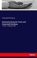 Gesetzsammlung der Freien und Hansestadt Hamburg di Hansestadt Hamburg edito da hansebooks