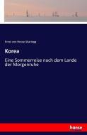 Korea di Ernst Von Hesse-Wartegg edito da hansebooks