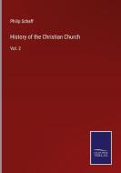 History of the Christian Church di Philip Schaff edito da Salzwasser-Verlag