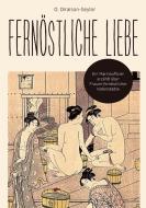 Fernöstliche Liebe di Olivier Diraison-Seylor edito da Books on Demand