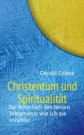 Christentum und Spiritualität di Gerald Grisse edito da Books on Demand