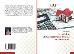 La décision d'investissement: critères et contraintes di Fatiha Regragui edito da Editions universitaires europeennes EUE