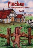 Finchen - Ein aufregendes Hundeleben - Band 2 di Petra Gutkin edito da Books on Demand