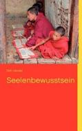 Seelenbewusstsein di Dirk H Ndel edito da Books On Demand