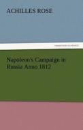 Napoleon's Campaign in Russia Anno 1812 di Achilles Rose edito da tredition GmbH