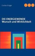 Die Energiewende di Gustav Krüger edito da Books on Demand