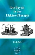 Die Physik in der Elektro-Therapie di P. Zech edito da UNIKUM