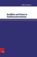 Konflikte und Krisen in Familienunternehmen di Steffen Großmann edito da V & R Unipress GmbH