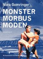 Monster / Morbus / Moden di Nora Gomringer edito da Voland & Quist