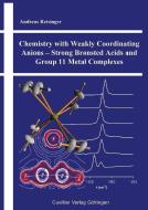 Chemistry with Weakly Coordinating Anions - Strong Brønsted Acids and Group 11 Metal Complexes di Andreas Reisinger edito da Cuvillier Verlag