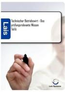 Technischer Betriebswirt Teil A - Das prüfungsrelevante Wissen di Thomas Padberg edito da Salzwasser-Verlag GmbH