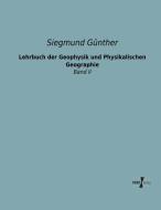 Lehrbuch der Geophysik und Physikalischen Geographie di Siegmund Günther edito da Vero Verlag