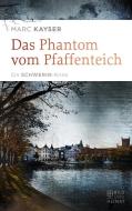 Das Phantom vom Pfaffenteich di Marc Kayser edito da Bild und Heimat