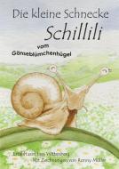 Die kleine Schnecke Schillili di Ines Wittenberg edito da Engelsdorfer Verlag