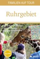 Familien auf Tour: Ruhrgebiet edito da Lingen, Helmut Verlag