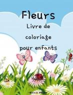 Fleurs Livre de coloriage pour enfants di Klaus D. Morgan edito da Klaus D. Morgan