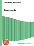 Basic Needs di Jesse Russell, Ronald Cohn edito da Book On Demand Ltd.