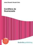 Cordillera De Guanacaste edito da Book On Demand Ltd.