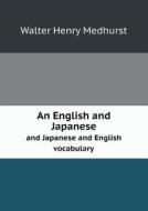 An English And Japanese And Japanese And English Vocabulary di Walter Henry Medhurst edito da Book On Demand Ltd.